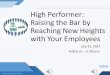 High Performer: Raising the Bar by Reaching New … · • 20+ years focused on employee experience & engagement, organizational effectiveness and talent management • Experience