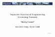 Separate Structural Engineering Licensing Summit · structural engineering including the design, evaluation, alteration, and renovation of structures and the ... Structural Engineering