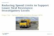 Reducing Speed Limits to Support Lower Skid … · project •NZTA Project Manager, Fergus Tate •Research Team, Peter Cenek and Robert ... assuming an investigatory skid resistance
