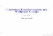Geometric Transformations and Wallpaper Groupsdrager/Classes/wallpaper/slides04.pdf · Geometric Transformations and Wallpaper Groups Lance Drager Texas Tech University Geometric