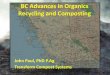 BC Advances in Organics Recycling and Composting - Overvie… · BC Advances in Organics Recycling and Composting John Paul, ... plastic, newspapers etc., now ... its carbon as pollution;