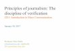 Principles of journalism: The discipline of verification · Principles of journalism: The discipline of verification ... “The world outside and the pictures in our heads ... the