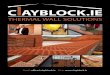 Clayblock - Thermal Wall Solutionsclayblock.ie/.../ClaybLock-THERMAL-WALL-SOLUTIONS.pdf · block. A unique interlocking design rules out the need for mortar in the vertical joints