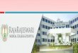 RAJARAJESWARI MEDICAL COLLEGE AND HOSPITAL · RAJARAJESWARI MEDICAL COLLEGE AND HOSPITAL. ... ACCREDITATION BY NAAC ‘A’ CERTIFICATE . ... learn the art of making cognizant decisions