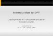 Introduction to DFT - Unitat de Coordinació afaridi/DITfiles/DFT_intro.pdf · PDF fileIntroduction to DFT Deployment of Telecommunication Infrastructures Azadeh Faridi DTIC – UPF,