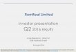 Investor presentation Q2 2016 results - Romreal€¦ · This Presentation of the Q2 2016 results of RomReal Ltd ... the Torkildsen family has agreed to ... financing, fluctuations