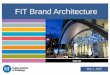 FIT Brand Architecture - Fashion Institute of .FIT BRAND ARCHITECTURE Brand Overview. Brand Initiative