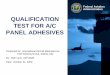 QUALIFICATION TEST FOR A/C PANEL ADHESIVES · Federal Aviation 5 Administration ADHESIVE QUALIFICATION TEST ISSUESADHESIVE QUALIFICATION TEST ISSUES FAR 25 versus Other Measurement