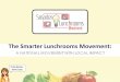 The Smarter Lunchrooms Movement - School Nutrition · HUSSC School is implementing Smarter Lunchroom techniques in six areas (Fruits, Vegetables, Entrées, Milk, Sales of Reimbursable