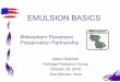 EMULSION BASICS - Amazon Web Services - Emul… · together in a stable suspension with the ... (Sieve Test) • Test to measure the quality of an emulsion ... • Float test is used