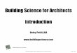 Building Science for Architects Introduction · Building Science for Architects Introduction Betsy Pettit, AIA ... – The psychrometric chart is a visual representation of the thermodynamic