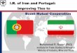 I.R. of Iran and Portugal · Med & High-Tech Exports Share in ... Agreement establishing Commercial Council of Iran and Portugal 2005 ... Close to Global Bench-Mark Prices on Ethylene,