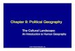 Chapter 8: Political Geography - legacyjr.net PowerPoint - Chapter 8 AP Political... · © 2011 Pearson Education, Inc. Chapter 8: Political Geography The Cultural Landscape: An Introduction