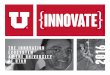INNOVATE - University of Utah · Innovate is an annual publication dedicated to celebrating the innovation ecosystem at the University of Utah. It is produced with oversight from