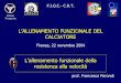 L’ALLENAMENTO FUNZIONALE DEL CALCIATORE - …Squadra/allenamentofunzionale[1].pdf · L’allenamento funzionale della resistenza alla velocità Firenze, 22 novembre 2004 prof. Francesco