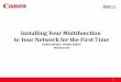 Installing Your Multifunction to Your Network for the ... · > Installing Your Multifunction to Your Network for the First Time PIXMA MX350 / PIXMA MX870