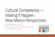 Cultural Competence — Making it Happen: New Mexico Perspectives … · Cultural Competence — Making it Happen: New Mexico Perspectives CATHY STEVENSON, DIRECTOR DEVELOPMENTAL
