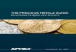 THE PRECIOUS METALS GUIDE: Investment Insights … · THE PRECIOUS METALS GUIDE: Investment Insights and Services. ... ABOUT INVESTMENT BULLION If you buy Gold, Silver, ... have consistently