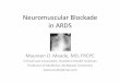 Neuromuscular Blocking Agents in ARDS - Critical … · Neuromuscular Blocking Agents in ARDS Author: Maureen Meade Created Date: 12/9/2011 9:49:05 AM 