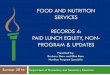 FOOD AND NUTRITION SERVICES RECORDS 4: PAID LUNCH … · FOOD AND NUTRITION SERVICES RECORDS 4: PAID LUNCH EQUITY, ... Non-pricing School Actual Per Lunch Cost ... purchasing for