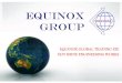 EQUINOX GROUP - Consultancy Mail Profile 0614.pdf · equinox group equinox global trading fze sun shine engineering works