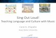 Sing Out Loud!api.ning.com/.../SingOutLoudTeachingCultureandLanguagewithMusic.pdf · Sing Out Loud! Teaching Language ... Let Zem know just what you want PEACE and nothing more. We