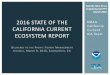 2016 STATE OF THE NOAA California CALIFORNIA … · Salmon faced drought, warm water, minimal snowpack and poor feeding conditions in 2015; snowpack in 2016 is improved but still
