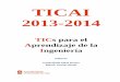 TICs para el Aprendizaje de la Ingenieríaromulo.det.uvigo.es/ticai/libros/Ticai_completos/Ticai_2013-2014.pdf · TICs para el . Aprendizaje de la . Ingeniería. Editores . Inmaculada