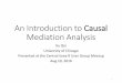 An Introduction to Causal Mediation Analysis · •Baron and Kenny (1986): it represents the generative mechanism ... Book recommendation: Imbens and Rubin (2015) 7. Movie: It’s