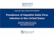 Prevalence of Hepatitis Delta Virus Infection in the ... · Prevalence of Hepatitis Delta Virus Infection in the United States ... Outline •Chronic Hepatitis Delta (HDV) ... J