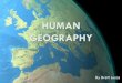 human GEOGRAPHY · HUMAN GEOGRAPHY By Brett Lucas (Tertiary, ... provision of services to businesses as well as ... such as in pest control or entertainment 