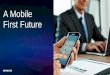A Mobile First Future - Samsung · A Mobile First Future . ... Human Resource Applications Real-Time Networking ... Consumer Electronics Energy Healthcare Improved speed, 