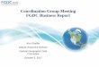 Coordination Group Meeting FGDC Business Report · Coordination Group Meeting FGDC Business Report Ken Shaffer Deputy Executive Director Federal Geographic Data Committee ... AmeriGEOSS…