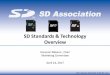 SD Standards & Technology Overview · SD Standards & Technology Overview Kazunori Nakano , Chair Marketing Committee April 24, 2017 ... (Canon)/ Camera Shinichi Matsukawa 