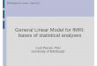 General Linear Model for fMRI: bases of statistical analyses · General Linear Model for fMRI: bases of statistical analyses SPM beginner's ... zIn maths it refers to equations 