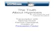 The Truth About Hypnosis · The Truth About Hypnosis by Jim Katsoulis and Tellman Knudson Transcription with Special Guest Kenrick Cleveland, Creator of Persuasion Factor