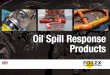 Oil Spill Response Products - opecsystems.com · facturers (OEM sales) for fixed installations in various types of oil-combating vessels or skimmer systems. ERIKA Oil Spill, France