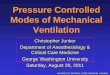 Pressure Controlled Modes of Mechanical Ventilation talk for NCC SF.pdf · Principles and practice of mechanical ventilation, 2006, Martin Tobin. ... APRV Principles and practice