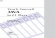 Teach Yourself JAVA - - Computer - SAMS Teach...  Teach Yourself JAVA in 21 Days. M T W T F S S
