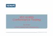 IEC 61850 Conformance Testing - Home - UCAIug Documents/Testing... · IEC 61850 Conformance Testing Bas Mulder ... Substation Controller / HMI / Gateway ... Update test lab accreditation