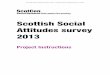 Scottish Social Attitudes survey 2013 - UK Data …doc.ukdataservice.ac.uk/doc/7519/mrdoc/pdf/7519_ssa_2013_project... · Scottish Social Attitudes survey 2013 Project Instructions