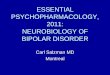 NEUROBIOLOGY OF BIPOLAR DISORDER - Jewish … · NEUROBIOLOGY OF BIPOLAR DISORDER Carl Salzman MD ... second messenger system ... 3 and DAG. • IP 3 stimulation releases intracellular