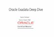 Oracle Exadata Deep Dive - .Exadata Database Machine â€¢Fully integrated platform for Oracle Database