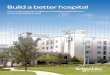 Build a better hospital - Schneider Electric · Build a better hospital ... to design and build your new hospital. You will only build your new hospital once. Making sure that your