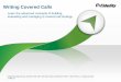 Writing Covered Calls - Fidelity Investments · Understand the risks of early assignment to your personal situation ... (ROR) potential . Trader’s View: Consider the purpose of