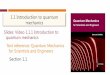 1.1 Introduction to quantum mechanics - Stanford … · 1.1 Introduction to quantum mechanics Slides: Video 1.1.1 Introduction to quantum mechanics Text reference: Quantum Mechanics