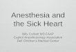 Anesthesia and the Sick Heart - Dell Children's … · Anesthesia and the Sick Heart Billy Corbett MD FAAP Capitol Anesthesiology Association ... Surgur Z et al. Comparison of sevoflurane