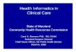 Health Informatics in Clinical Care · Health Informatics in Clinical Care ... Informatics Challenge ... Microsoft PowerPoint - Carol-Romano-Presentation-3-3-2006 Author: