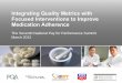 Integrating Quality Metrics with Focused … Quality Metrics with Focused Interventions to Improve Medication Adherence The Seventh National Pay for Performance Summit March 2012 