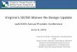 Virginia’s ID/DD Waiver Re-Design Update - … · Virginia’s ID/DD Waiver Re-Design Update vaACCSES Annual Provider Conference June 8, 2015 Connie Cochran, Assistant Commissioner